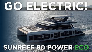 Onboard the worlds most advanced electric catamaran  Sunreef 80 Eco Power  SuperYacht Times [upl. by Sherburne119]