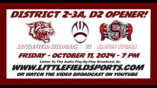 Littlefield Wildcats vs Slaton Tigers Football 101124 [upl. by Grearson]