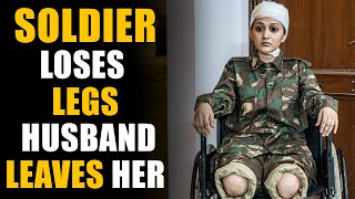 Soldier LOSES Her Legs Husband Leaves Her What Happens Next is Shocking  SAMEER BHAVNANI [upl. by Dorcia]