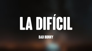 La Difícil  Bad Bunny Lyrics Video ☄ [upl. by Anerbas731]