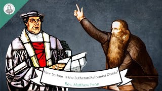 How Significant is the Lutheran Reformed Divide [upl. by Hacker678]