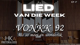 LIED vir die week VONKK 92 quotAls so mooi en wonderlikquot [upl. by Patrizio]