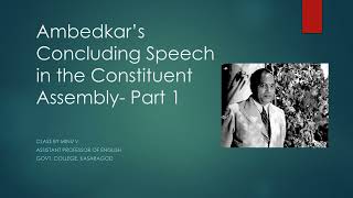 Ambedkar’s Concluding Speech in the Constituent Assembly Part 1 Discoursing Diversities Sem3 [upl. by Adev]