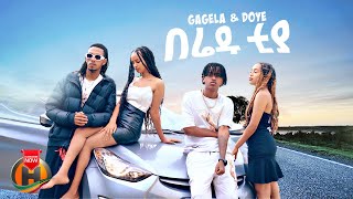 Gagela amp Doye  Beredu Tiya  በሬዱ ቲያ  New Ethiopian Music 2024 Official Video [upl. by Vange479]