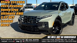 2023 Hyundai Santa Cruz Ultimate AWD 25T DCT Loaded and Rare at Vaughan Chrysler stock 231280A [upl. by Foskett]