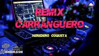 130 Remix Heredero  Coqueta  Dj Emerson Pro 24 [upl. by Sands547]