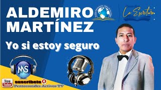 YO SI ESTOY SEGURO ALDEMIRO MARTINEZ VOL 5 MÚSICA POPULAR PENTECOSTAL [upl. by Mcgrath51]