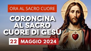 La Coroncina del Sacro Cuore di Gesù di oggi 22 Maggio 2024  Memoria di Santa Rita da Cascia [upl. by Rickert61]