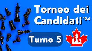 Torneo dei Candidati 2024  Turno 5 [upl. by Dann284]