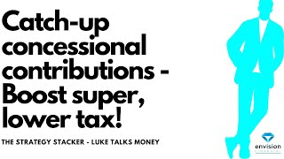 Catchup concessional contributions  Boost your super lower your tax [upl. by Raual]