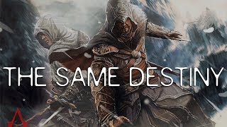 Assassins Creed  Altair amp Ezio The Same Destiny HD [upl. by Rick]