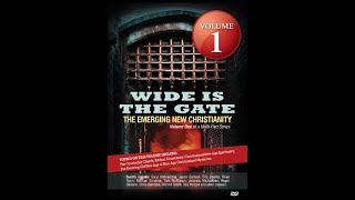 Wide Is The Gate 1 1 of 5 The Emerging New Christianity The Counterfeit Church [upl. by Zehc547]