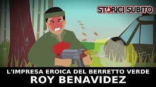 Limpresa eroica del Berretto Verde ROY BENAVIDEZ  Storia Moderna [upl. by Ettereve]