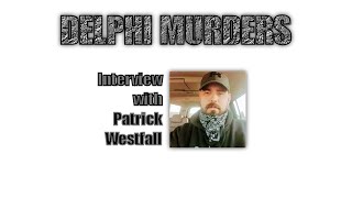 Delphi Murders Patrick Westfall Phone Interview [upl. by Eldrida]