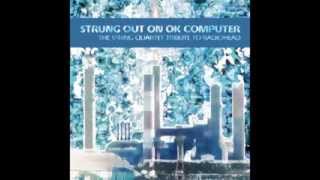 Electioneering  Strung Out On OK Computer  The String Quartet Tribute to Radiohead [upl. by Yhtac]