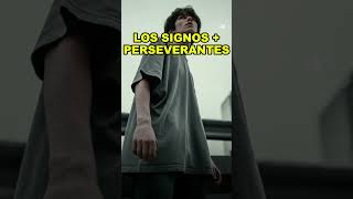 Los Signos MÁS PERSEVERANTES [upl. by Noach]