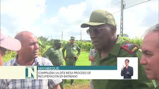 Chequea Valdés Mesa desarrollo de medidas de recuperación en Mayabeque [upl. by Maritsa]