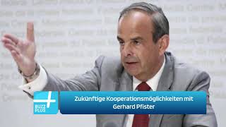 Zukünftige Kooperationsmöglichkeiten mit Gerhard Pfister [upl. by Etteval]