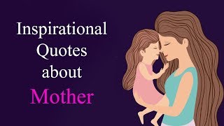 Inspirational Quotes about Mother True Lines on Mom [upl. by Fabiano554]