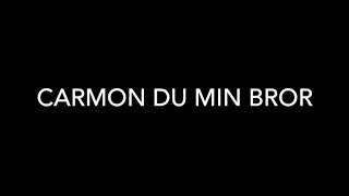 Carmon du min bror full sang [upl. by Jamison]