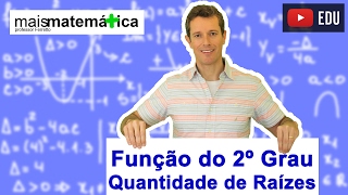 Função do Segundo Grau Função Quadrática Quantidade de Raízes Reais Aula 3 de 9 [upl. by Joshia]