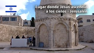 Lugar donde Jesús ascendió a los cielos  Jerusalén [upl. by Atiker]