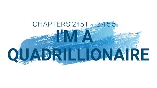 Im a Quadrillionaire 2451  2455 [upl. by Sirraj]