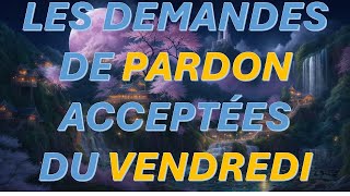 LES DEMANDES DE PARDON ACCEPTÉES LE JOUR BÉNI DE VENDREDI [upl. by Ydisahc]