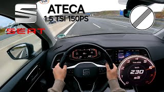 Seat Ateca FR 15 TSI 150PS 4x4 TOP SPEED GERMAN AUTOBAHN DRIVE POV  230 kmh✔️ [upl. by Barcus]