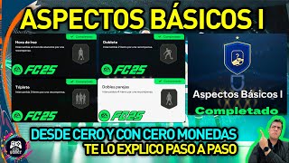 EA FC 25  ASPECTOS BÁSICOS 1  CON CERO MONEDAS  EXPLICADO A DETALLE  FUNDAMENTOS 1  COMPLETADO [upl. by Erdnaed]