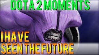 Dota 2 Moments  I Have Seen the Future [upl. by Aneres338]