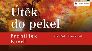 František Niedl  Útěk do pekel  Audiokniha [upl. by Scrogan]