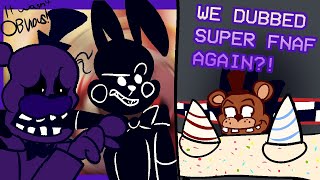 Dubbing Super FNaF 3 go follow the toy box with the squad [upl. by Jari]