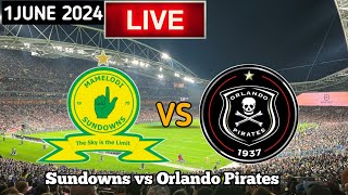 Mamelodi Sundowns Vs Orlando Pirates Live Match Today [upl. by Frydman]