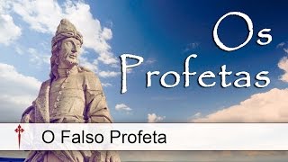 Os Profetas V  O Falso Profeta [upl. by Enitsenre]