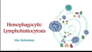 HLH Hemophagocytic Lymphohistocytosis Dr Mai Abdelsalam [upl. by Asenav]