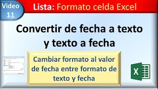 11 formato celda Excel convertir de fecha a texto y texto a fecha [upl. by Neetsirk67]