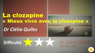 La clozapine  Dr Clélia QUILES [upl. by Irdua]