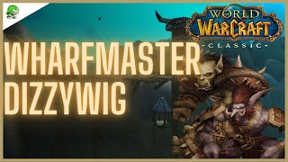 WoW Classic Wharfmaster Dizzywig [upl. by Duggan]