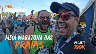 Meia Maratona das Praias  PROJETO 100k EP10 [upl. by Noreg]