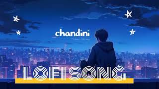 CHANDINI song sachitparampara LOFI song [upl. by Cavill]