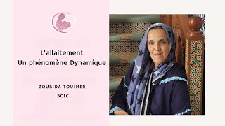 Lallaitement un phénomène dynamique avec Zoubida Touimer Consultante en lactation IBCLC [upl. by Westbrook]