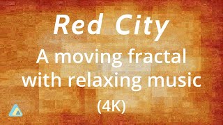 Red City  a moving fractal with relaxing music 4K [upl. by Etnovahs]