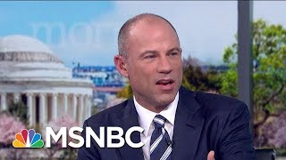 Michael Avenatti Our Summary Is 100 Percent Accurate  Morning Joe  MSNBC [upl. by Trimmer]