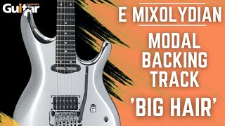 E Mixolydian Modal Guitar Backing Track  Big Hair in E Mixolydian [upl. by Acirem]