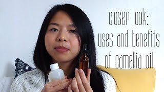 Closer Look  Uses and Benefits of Camellia Oil [upl. by Ednihek]