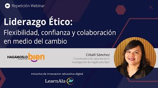 Webinar Repetición  Liderazgo ético Flexibilidad confianza y colaboración [upl. by Alokin]