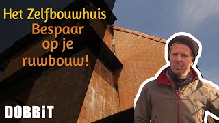 Het zelfbouwhuis  Bespaar op je ruwbouw [upl. by Aliuqa]