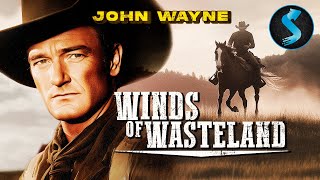 John Wayne’s Epic Race for Survival  Winds Of The Wasteland  Full Western Movie [upl. by Aillicirp641]