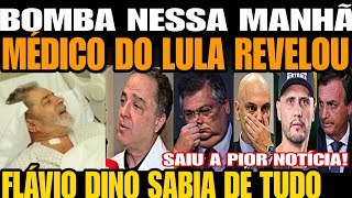 BOMBA NESSA SEGUNDA MÉDICO DE LULA REVELOU A PIOR NOTÍCIA EXPLODIU E FLÁVIO DINO SABIA DE TUDO [upl. by Capriola]